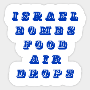 Israel Bombs Food Air Drops - Front Sticker